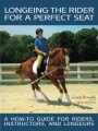 Longeing the Rider for the Perfect Seat ($30.95)