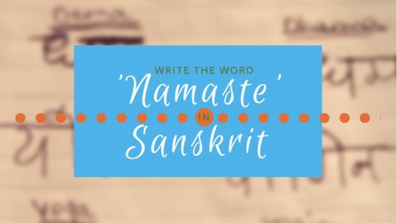 How to Write 'Namaste' in Sanskrit (Devanāgarī Script)
